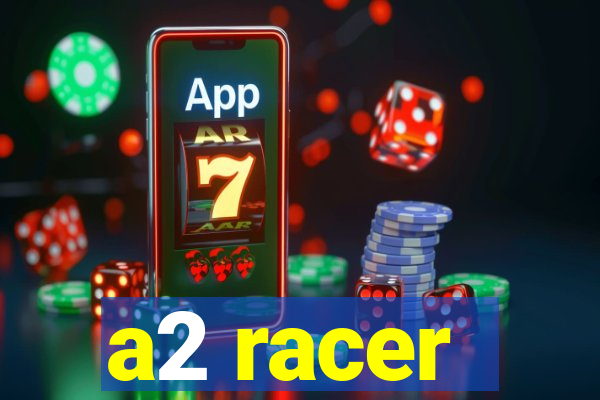 a2 racer - riscando o asfalto assistir